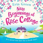 New Beginnings at Rose Cottage: Staycation in Devon this summer - where friendship, home comforts and romance are guaranteed...