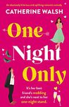 One Night Only: An absolutely hilarious and uplifting romantic comedy