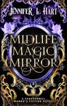 Midlife Magic Mirror: A Paranormal Women's Fiction Novel (Legacy Witches of Shadow Cove Book 1)