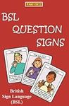 BSL QUESTION SIGNS: British Sign Language (LET'S SIGN)