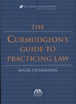 The Curmudgeon's Guide to Practicing Law