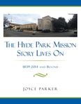 The Hyde Park Mission Story Lives on: 1839-2014 and Beyond