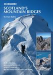 Scotland's Mountain Ridges: Scrambling, Mountaineering and Climbing - the Best Routes for Summer and Winter (Cicerone Guides)