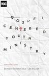 Gospel-Centered Youth Ministry: A P