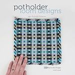 Potholder Loom Designs: 140 Colorfu