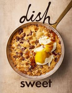 dish Sweet: dish SWEET features a selection of our favourite recipes from dish, featuring baking, desserts, slices, ice creams, cheesecakes and more. (dish - Cookbook Series)