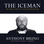 The Iceman: The True Story of a Cold-Blooded Killer