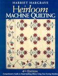 Heirloom Machine Quilting: A Comprehensive Guide to Hand-quilting Effects Using Your Sewing Machine