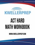 Kweller Prep ACT Hard Math Workbook