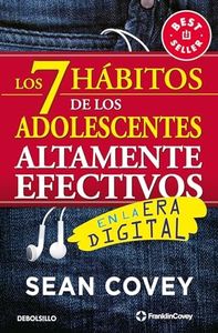 Los 7 hábitos de los adolescentes altamente efectivos: En la era digital