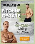 Fit ohne Geräte: Die 90-Tage-Challenge für Männer (German Edition)