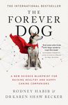 Forever Dog: The New York Times and Sunday Times Bestselling Dog Care Guide