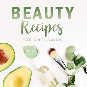 Beauty Recipes for Anti Aging (Boxed Set) (English Edition)