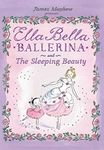 Ella Bella Ballerina and the Sleeping Beauty