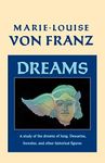 Dreams: A Study of the Dreams of Jung, Descartes, Socrates, and Other Historical Figures (C. G. Jung Foundation Books Series Book 9)