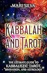 Kabbalah and Tarot: The Ultimate Gu