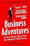 Business Adventures: Twelve Classic