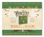 Birds in a Book (UpLifting Editions): Jacket Comes Off. Branches Pop Up. Display Like a Bouquet! (Bouquet in a Book)