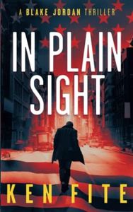 In Plain Sight: A Blake Jordan Thriller (The Blake Jordan Series)