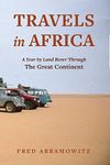 Travels in Africa: A Year by Land Rover Through the Great Continent