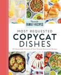Most Requested Copycat Dishes: 101 Homemade Versions of Your Favorite Restaurant Recipes