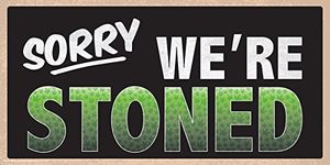 Sorry Were Stoned Weed Marijuana Pot Novelty Drug Smoking Humor Poster Print 12 x 24 inch Print (Unframed Print)