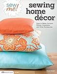 Sew Me! Sewing Home Decor: Easy-to-