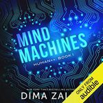 Mind Machines: Human++, Book 1