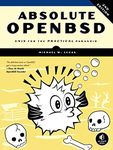 Absolute OpenBSD, 2nd Edition: Unix for the Practical Paranoid