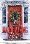 The Matchmaking Heirs: First Christmas in Winter Harbor (Winter Harbor Heroes Book 4)