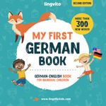 My First German Book. German-English Book for Bilingual Children: German-English children's book with illustrations for kids. A great educational tool to learn German for kids. Excellent German bilingual book featuring first words