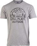 Still Plays Outside | Funny Hiking Hiker Camping Camper Outdoors Men Women Shirt-(Adult,M)