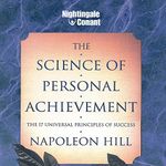 The Science of Personal Achievement: The 17 Universal Principles of Success