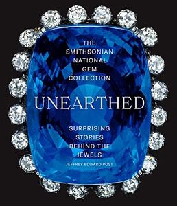 Smithsonian National Gem Collection—Unearthed: Surprising Stories Behind the Jewels