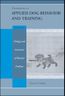 Handbook of Applied Dog Behavior and Training, Etiology and Assessment of Behavior Problems