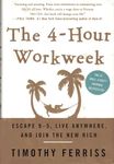 The 4-Hour Workweek: Escape 9-5, Live Anywhere, and Join the New Rich