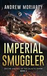 Imperial Smuggler: Decline and Fall of the Galactic Empire Book 2