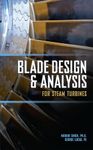 Blade Design and Analysis for Steam Turbines (MECHANICAL ENGINEERING)