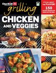 Char-Broil's Grilling Chicken & Veggies: 150 Savory Recipes for Sizzle on the Grill