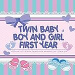 Twin Baby Boy and Girl First Year - A Book of Life's Precious Moments & Firsts: Twin Baby Boys Journal and Photo Album - Simple Journal First Year Memories Book of First