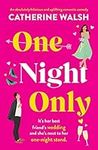 One Night Only: An absolutely hilarious and uplifting romantic comedy