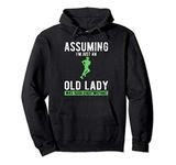 Running Assuming I'm Just An Old Lady Was Your First Mistake Pullover Hoodie