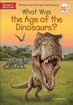 What Was the Age of the Dinosaurs?