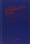 A Course In Mathematical Logic