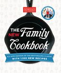 The America's Test Kitchen New Family Cookbook: All-New Edition Of The Best-Selling Classic with 1,000 New Recipes