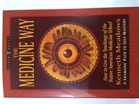 The Medicine Way: How to Live the Teachings of the Native American Medicine Wheel – a Shamanic Path to Self-mastery (Earth Quest) (Earth Quest S.)