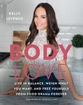 Body Love: Live in Balance, Weigh W