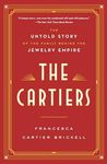 The Cartiers: The Untold Story of the Family Behind the Jewelry Empire