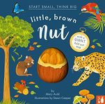 Little, Brown Nut: 2 (Start Small, Think Big): a fact-filled book about the life cycle of a tree in the Amazon rainforest (ages 4-8): A fact-filled ... map of the Amazon rainforest (ages 4-8)