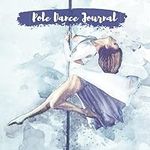 Pole Dance Journal: Dancing Planner